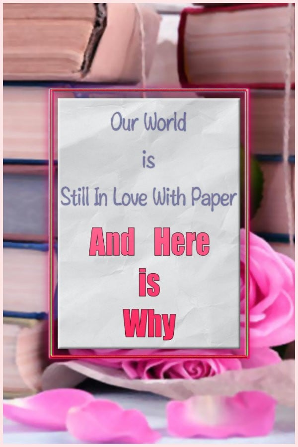 The love of Paper in our World